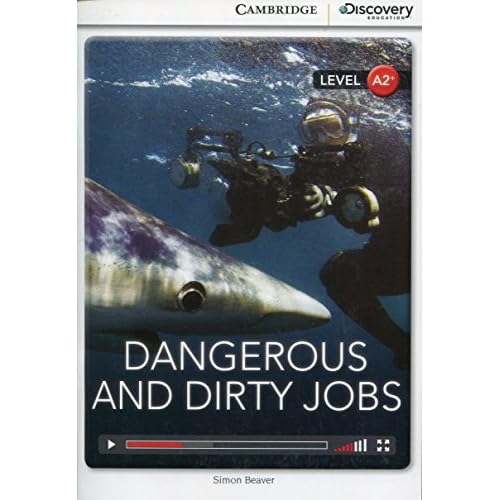 Dangerous and Dirty Jobs Low Intermediate Book with Online Access (Cambridge Discovery Education Interactive Readers)