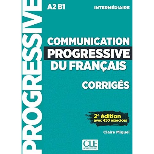 Communication progressive du français A2 B1 intermédiaire - corrigés