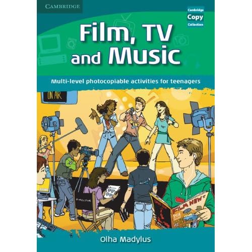 Film, TV, and Music: Multi-level Photocopiable Activities for Teenagers (Cambridge Copy Collection)