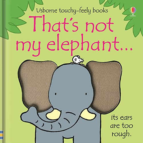 That's Not My Elephant-- (Usborne Touchy-Feely Books)