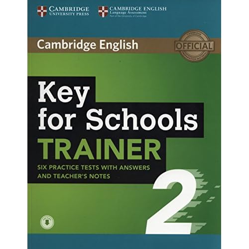 Key for Schools Trainer 2 Six Practice Tests with Answers and Teacher's Notes with Audio