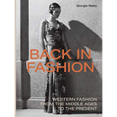 Back in Fashion: Western Fashion from the Middle Ages to the Present