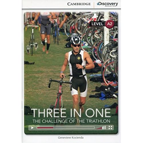 Three in One: The Challenge of the Triathlon Low Intermediate Book with Online Access (Cambridge Discovery Education Interactive Readers)