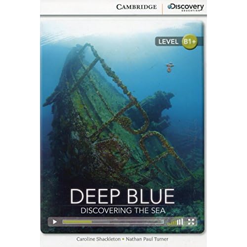 Deep Blue: Discovering the Sea Intermediate Book with Online Access (Cambridge Discovery Education Interactive Readers)