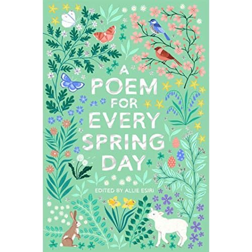 A Poem for Every Spring Day (A Poem for Every Day and Night of the Year)