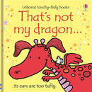 That's Not My Dragon...(Usborne Touchy-Feely Books)