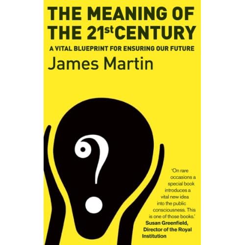 The Meaning of the 21st Century: A VItal Blueprint of Ensuring Our Future