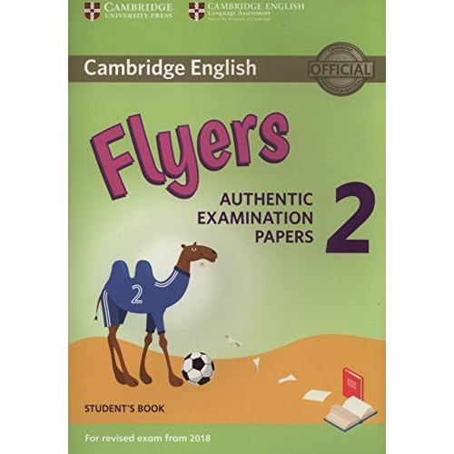 Cambridge English Young Learners 2 for Revised Exam from 2018 Flyers Student's Book: Authentic Examination Papers (Cambridge Young Learners English Tests)