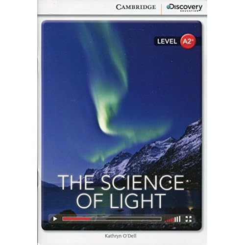 The Science of Light Low Intermediate Book with Online Access (Cambridge Discovery Education Interactive Readers)