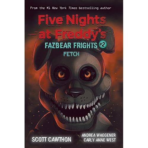 Fetch (Five Nights at Freddy’s: Fazbear Frights #2)