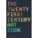 The Twenty First Century Art Book