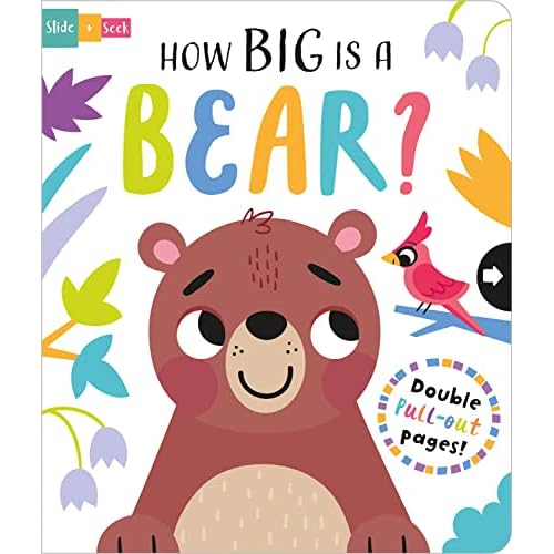 How Big is a Bear? (Slide and Seek - Multi-Stage Pull Tab Books)