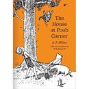 The House at Pooh Corner: The original, timeless and definitive version of the Pooh story created by A.A.Milne and E.H.Shepard. An ideal gift for ... adults. (Winnie-the-Pooh – Classic Editions)