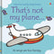 That's Not My Plane...(Usborne Touchy-Feely Books)