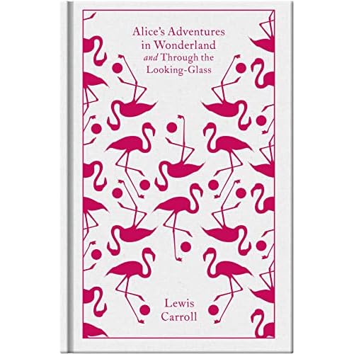 Alice's Adventures in Wonderland and Through the Looking Glass (Penguin Clothbound Classics)