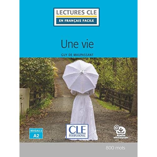 Une vie - Lecture niveau A2 2ed (French Edition)