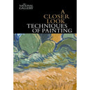 A Closer Look: Techniques of Painting