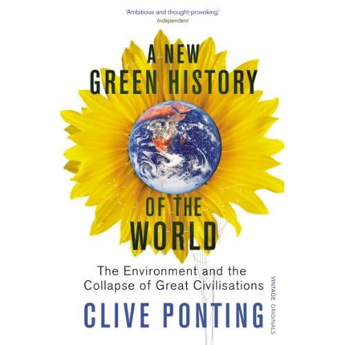 A New Green History of the World: The Environment and the Collapse of Great Civilisations