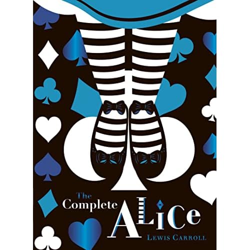 Lewis Carroll The Complete Alice (V&A Collector's Edition) /anglais