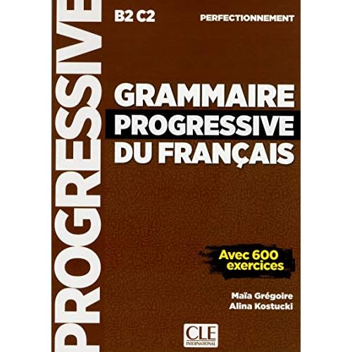 Grammaire progressive du francais - Niveau perfectionnement - Livre - 600 exercices - Nouvelle couverture (French Edition)