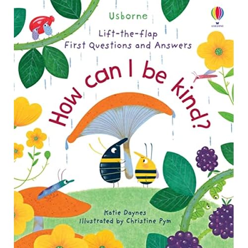 How Can I Be Kind? (Lift-the-Flap First Questions and Answers): 1 (Lift-the-Flap First Questions & Answers)