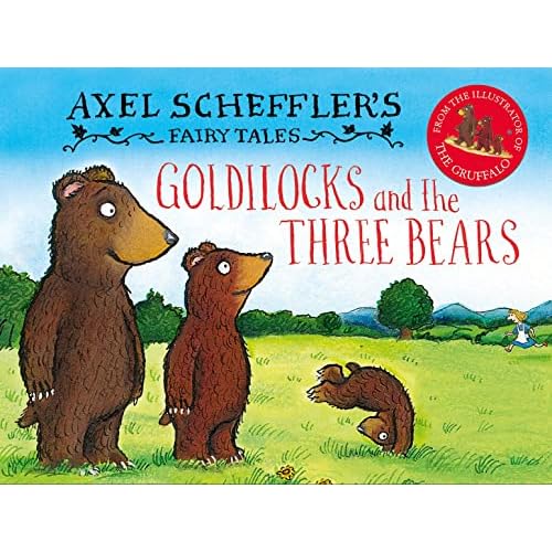 Axel Scheffler's Fairy Tales: Goldilocks and the Three Bears