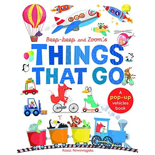 Beep-Beep and Zoom's Things That Go: A pop-up vehicles book (Pop Up Book)