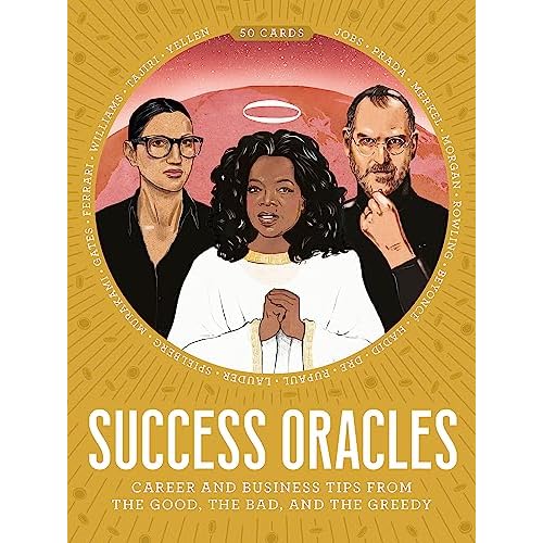 Success Oracles: Career and Business Tips from the Good, the Bad, and the Visionary