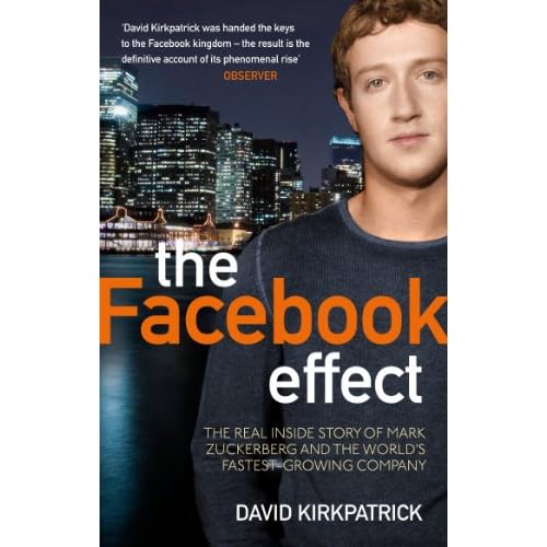 Facebook Effect: The Inside Story of the Company That Is Connecting the World