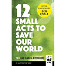 12 Small Acts to Save Our World: Simple, Everyday Ways You Can Make a Difference