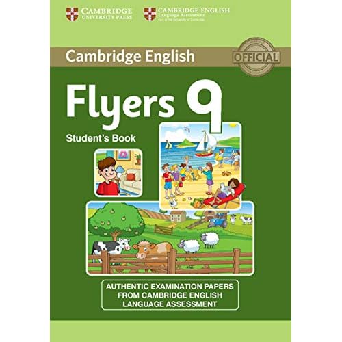 Cambridge English Young Learners 9 Flyers Student's Book: Authentic Examination Papers from Cambridge English Language Assessment