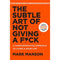 The Subtle Art of Not Giving a F*ck: A Counterintuitive Approach to Living a Good Life