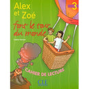 Alex Et Zoe Font Le Tour Du Monde Niveau 3: Cahier De Lecture (French Edition)