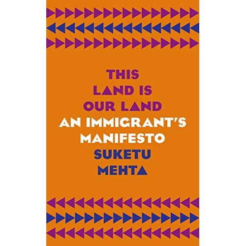 This Land Is Our Land: An Immigrant’s Manifesto