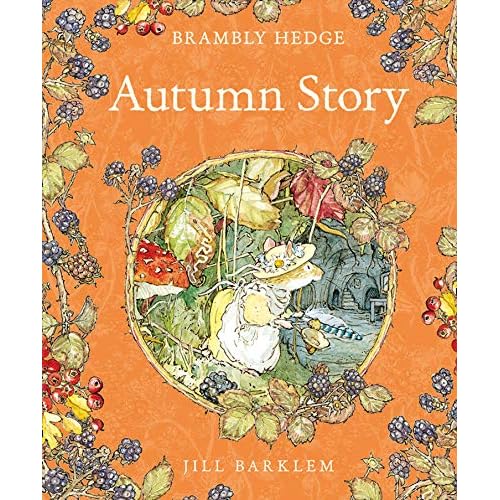 Autumn Story: Introduce children to the seasons in the gorgeously illustrated classics of Brambly Hedge!