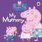 Peppa Pig: My Mummy