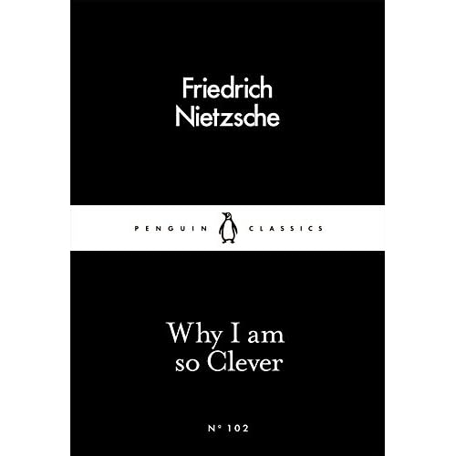 Why I Am So Clever (Penguin Little Black Classics)