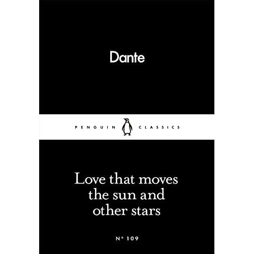 Love That Moves the Sun and Other Stars (Penguin Little Black Classics)