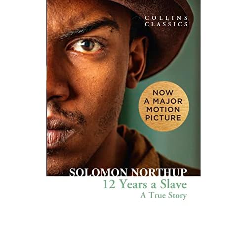 Twelve Years a Slave: a True Story (Collins Classics)