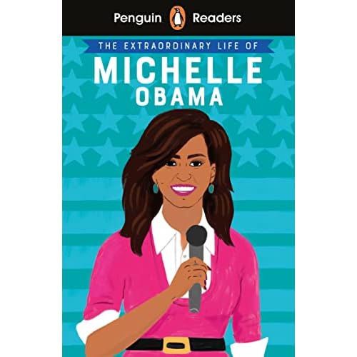 Penguin Reader Level 3: The Extraordinary Life of Michelle Obama (ELT Graded Reader): Level 3 (Penguin Readers)