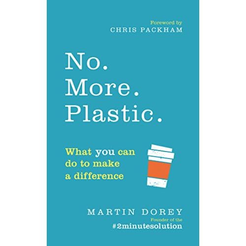 No. More. Plastic.: What you can do to make a difference - the #2minutesolution