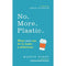 No. More. Plastic.: What you can do to make a difference - the