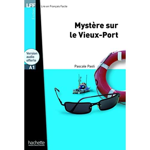 Mystère Sur Le Vieux-Port + CD Audio MP3 (A1): Mystère Sur Le Vieux-Port + CD Audio MP3 (A1) (Lff (Lire En Francais Facile)) (French Edition)