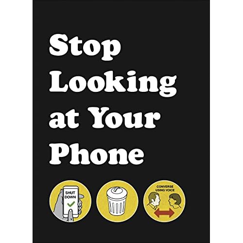 Stop Looking At Your Phone