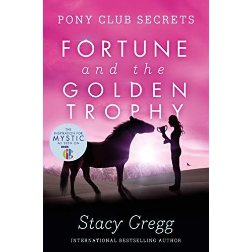 Fortune and the Golden Trophy (Pony Club Secrets) (Book 7)