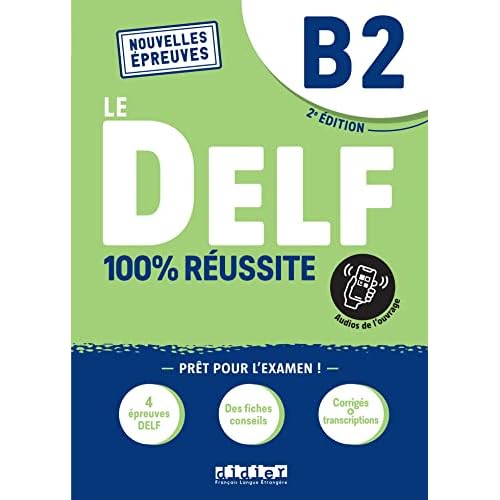 Le DELF B2 100% Réussite - édition 2022-2023 - Livre + didierfle.app: Nouvelles Epreuves
