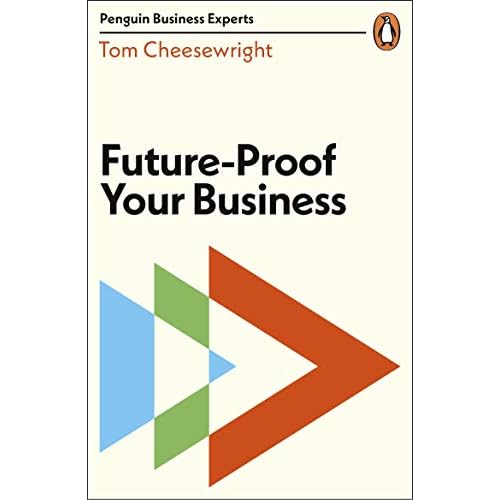 Future-Proof Your Business (Penguin Business Experts)