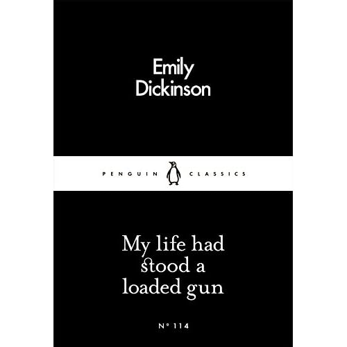 My Life Had Stood a Loaded Gun (Penguin Little Black Classics)