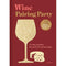 Wine Pairing Party hc: 16 wine profiles. 80 perfect food pairings.