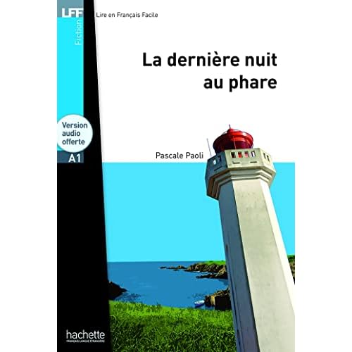 La Dernière Nuit Au Phare + CD Audio MP3 (Lff A1): La Dernière Nuit Au Phare + CD Audio MP3 (Lff A1) (Lff (Lire En Francais Facile)) (French Edition)